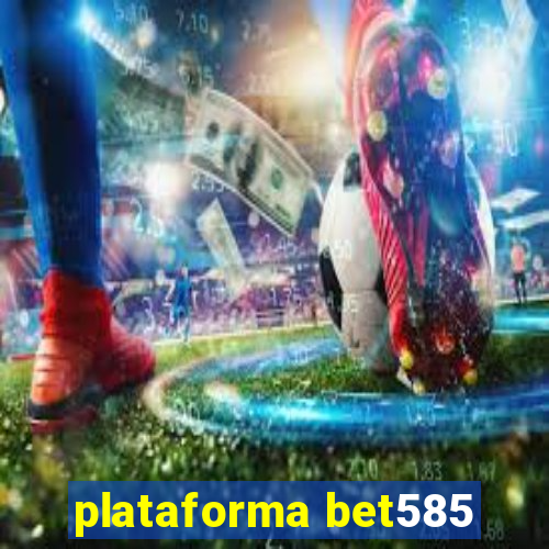 plataforma bet585